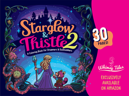Starglow & Thistle 2 - A Coloring Book for Dreamers & Duskwalkers